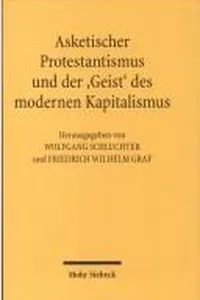 Asketischer Protestantismus und der "Geist" des modernen Kapitalismus: Max Weber und Ernst Troeltsch