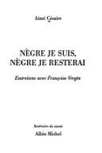 Nègre je suis, nègre je resterai