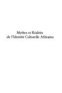 Mythes et réalités de l'identité culturelle africaine