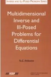 Multidimensional Inverse & Ill Posed Problems for Differential Equations
