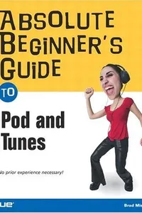 Absolute Beginner's Guide to iPod and iTunes (Absolute Beginner's Guide)