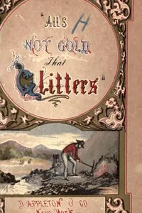 "All's not gold that glitters"