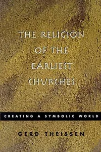 Cover of The religion of the earliest churches by Gerd Theissen