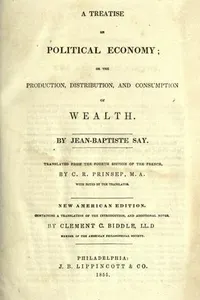 A treatise on political economy, or, the production, distribution, and consumption of wealth