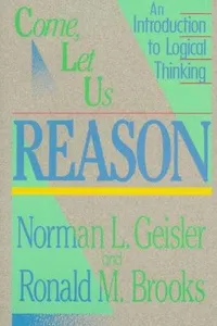 Capa de Come, let us reason por Norman L. Geisler