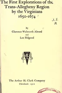 The first explorations of the Trans-Allegheny region by the Virginians, 1650-1674
