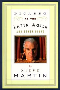 Picasso at the Lapin Agile and Other Plays