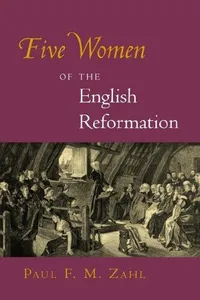 Five women of the English Reformation