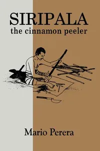 Siripala, the cinnamon peeler