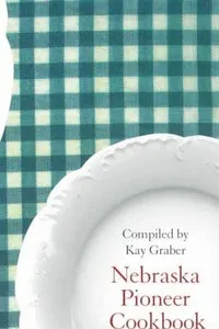 Nebraska pioneer cookbook