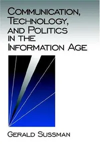 Communication, technology, and politics in the information age