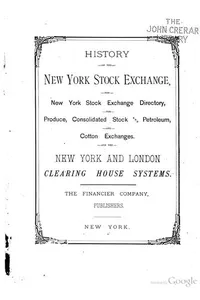 History of the New York Stock Exchange, the New York Stock Exchange Directory, the Produce ...