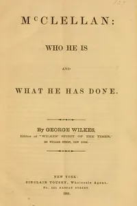 "McClellan:" who he is and "what he has done,"