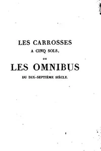 Capa de Les carrosses à cinq sols, ou Les omnibus du dix-septième siècle ...