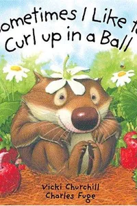 Sometimes I Like to Curl Up in a Ball