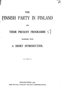 The Finnish Party in Finland and Their Present Programme