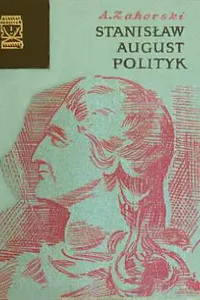 Stanisław August, polityk