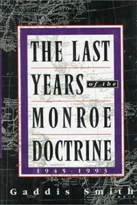 The last years of the Monroe doctrine, 1945-1993