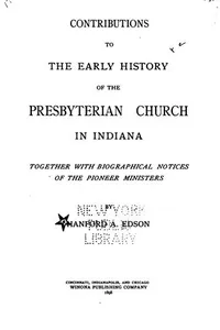 Contributions to the early history of the Presbyterian Church in Indiana