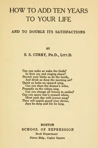 How to add ten years to your life and to double its satisfactions