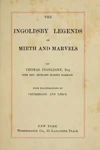 The Ingoldsby legends, or, Mirth and marvels