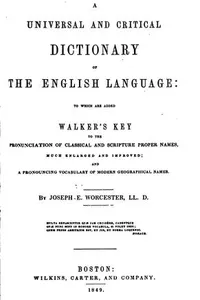 Cover of A Universal and Critical Dictionary of the English Language: To which are ...