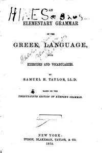 An Elementary Grammar of the Greek Language: With Exercises Andvocabularies