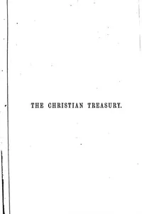 The Christian Treasury: Containing Contributions from Ministers and Members of Various ...