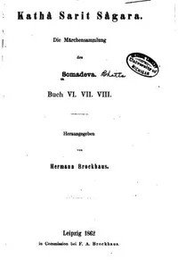 Katha sarit sagara: Die märchensammlung des Sri Somadeva Bhatta aus Kaschmir ... Sanskrit und ...