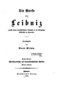Die Werke von Leibniz gemäss seinem hanschriftlichen nachlasse in der königlichen Bibliothek zu ...