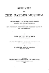 Specimens from the Naples Museum: One Hundred and Sixty Plates Engraved on ...