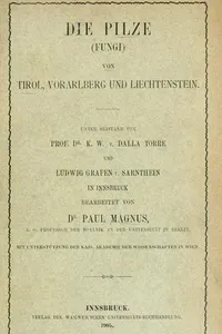 Die Pilze (Fungi) von Tirol, Vorarlberg und Liechtenstein