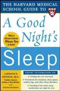 Harvard Medical School Guide to a Good Night's Sleep