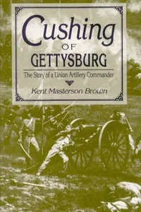 Cover of Cushing of Gettysburg by Kent Masterson Brown