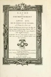 Sacre et couronnement de Louis XVI roi de France et de Navarre à Rheims, le 11 juin 1775
