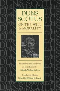 Duns Scotus on the will and morality