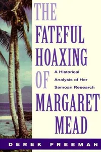 The Fateful Hoaxing of Margaret Mead