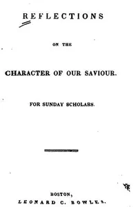 Reflections on the Character of Our Saviour for Sunday Scholars