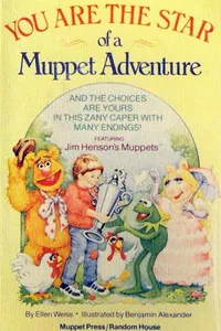 You Are the Star of A Muppet Adventure
