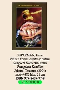 Pilihan forum arbitrase dalam sengketa komersial untuk penegakan keadilan