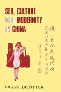 Sex, culture, and modernity in China