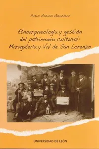 Etnoarqueologia y gestión del patrimonio cultural: Maragateria y Val de San Lorenzo