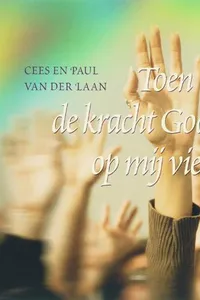 Toen de kracht gods op mij viel