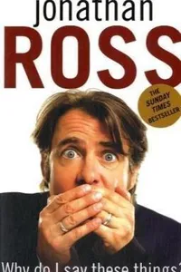 Why Do I Say These Things?