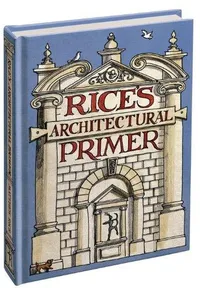 Rice's Architectural Primer