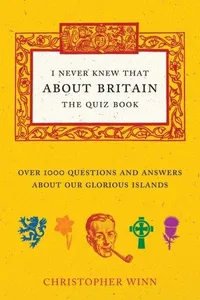 I Never Knew That ABout Britain: The Quiz Book