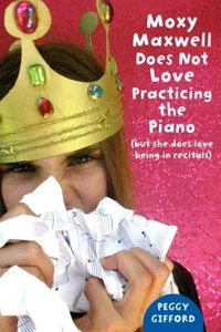 Moxy Maxwell does not love practicing the piano