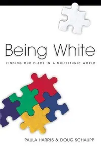 Cover of Being white by Paula Harris