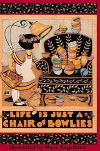 Life is just a chair of bowlies