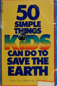 50 simple things kids can do to save the earth